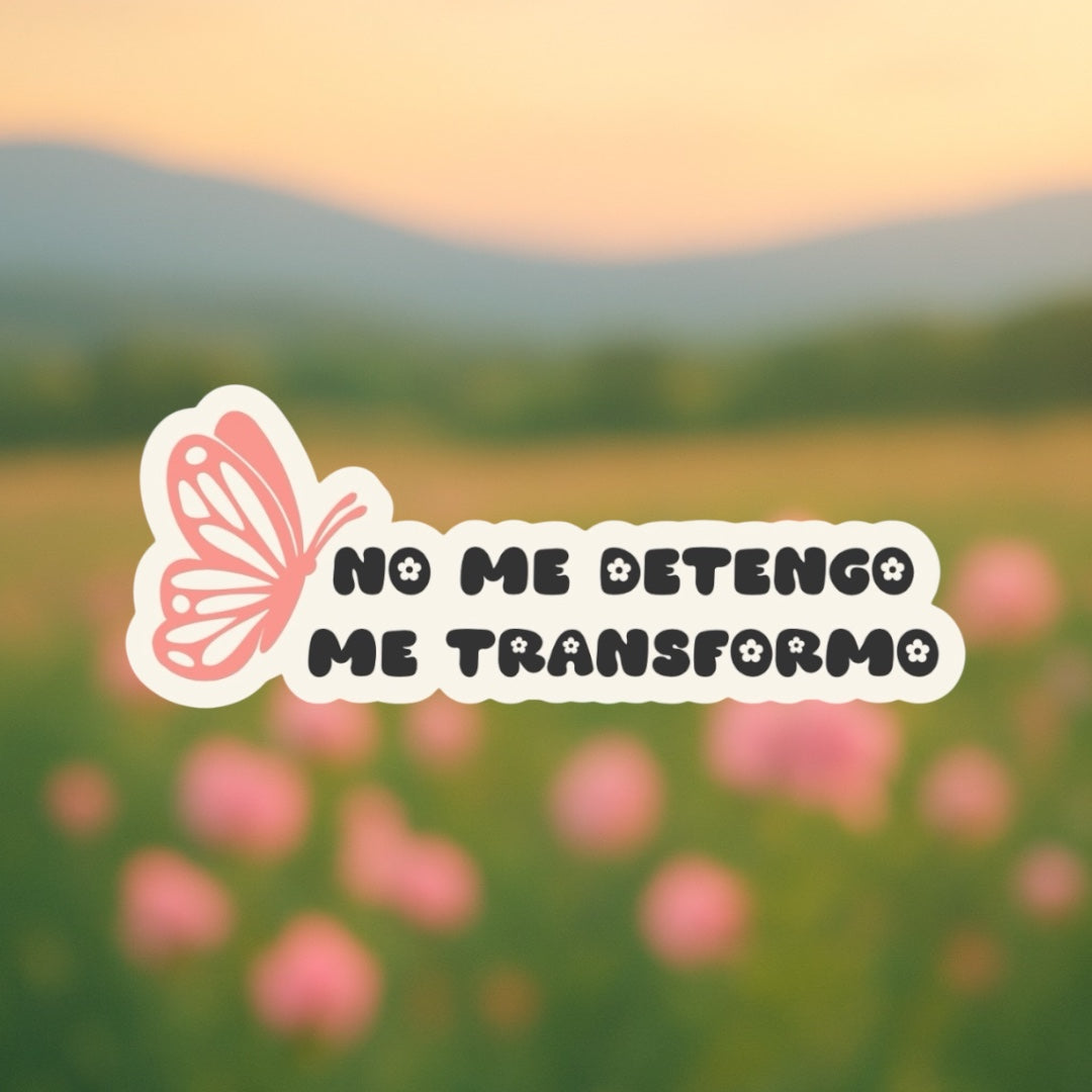 Sticker “No me detengo, me transformo” – Fase poderosa: activada