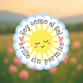 Soy como el sol, brillo sin permiso ☀️✨ Sticker