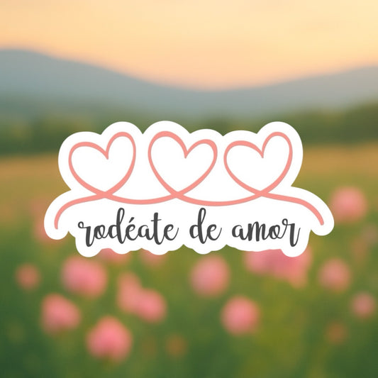 Sticker “Rodéate de amor” – Vibra alta, corazones cerca