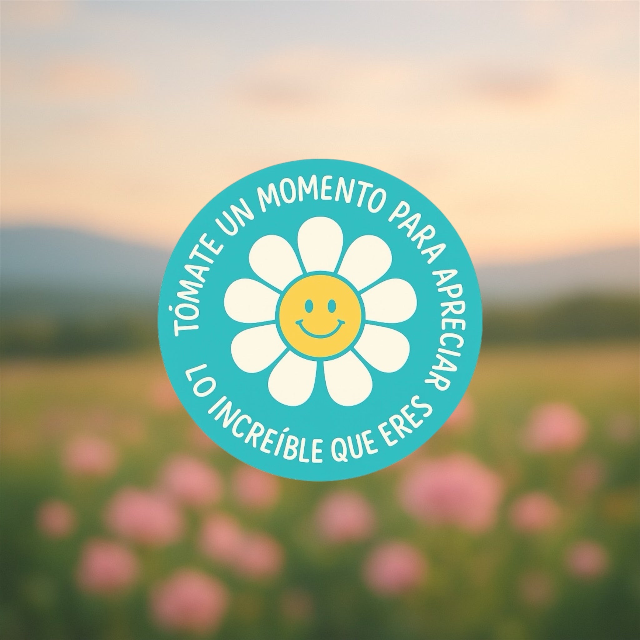 Tómate un momento para apreciar lo increíble que eres 🙃 Sticker