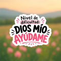Nivel de dificultad: DIOS MÍO, AYÚDAME 😅 Sticker