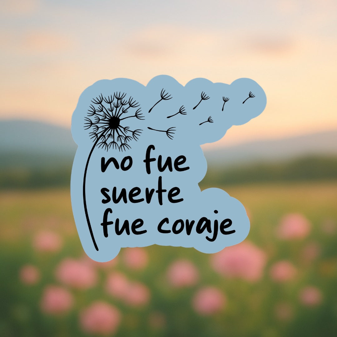 Sticker - No Fue Suerte, Fue Coraje